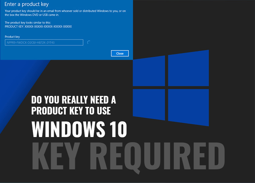 Do you really need a product key to use Windows 10