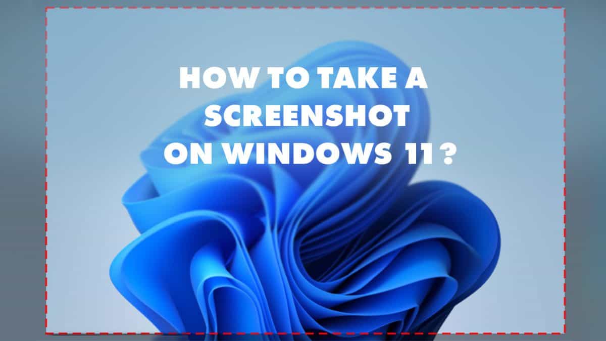 How To Take a Screenshot on Windows 11