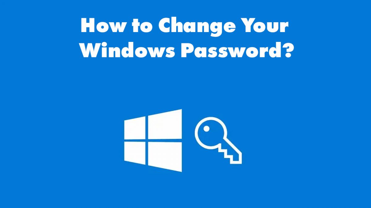 How to Change Your Windows Password