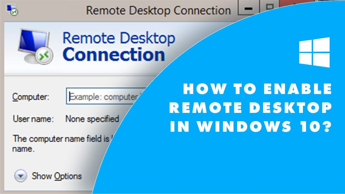 How to Enable Remote Desktop in Windows 10