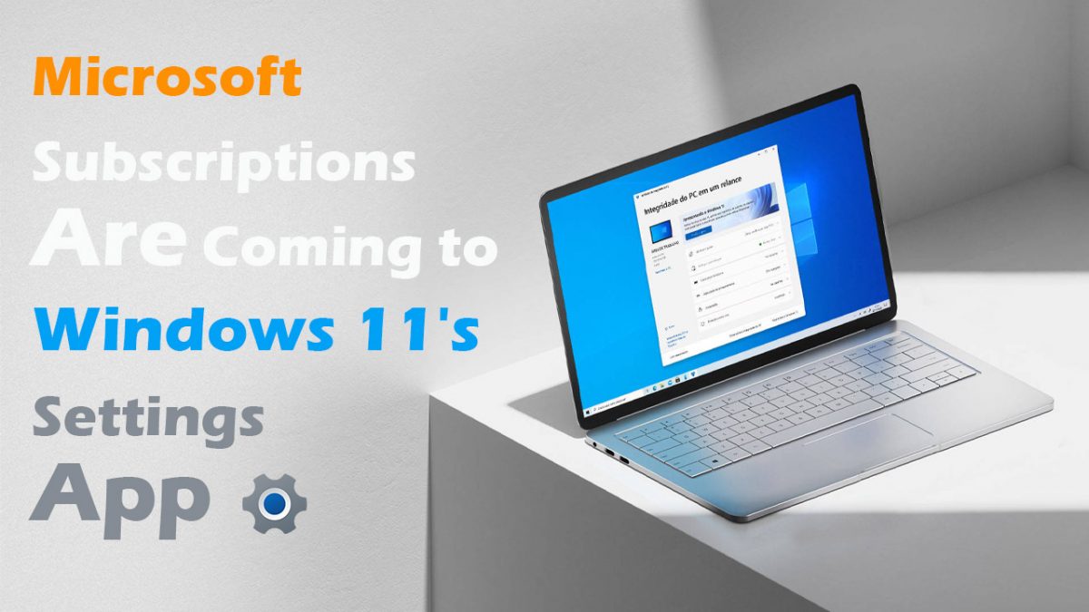 Microsoft Subscriptions Are Coming to Windows 11's Settings App