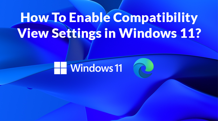 How To Enable Compatibility View Settings in Windows 11