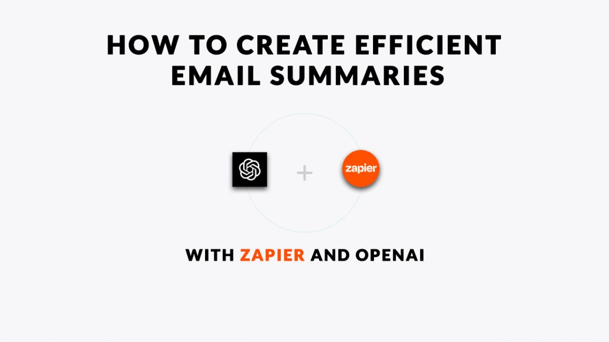 How to Create Efficient Email Summaries with Zapier and OpenAI