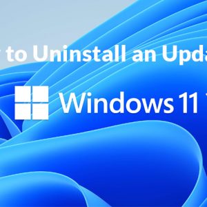 How to Uninstall an Update on Windows 11?