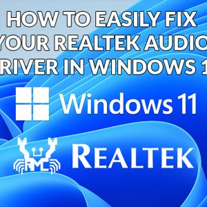 How to easily fix your Realtek audio driver in Windows 11