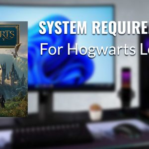 System requirements for Hogwarts Legacy