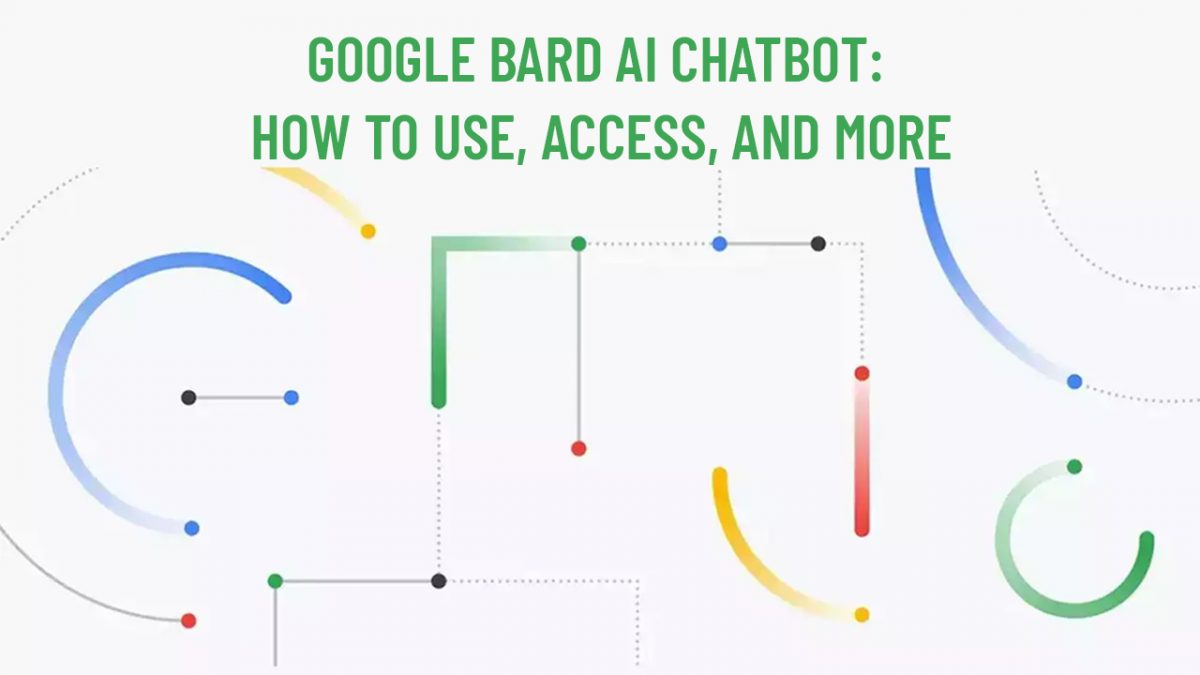 Google Bard AI chatbot: How to Use, Access, and More