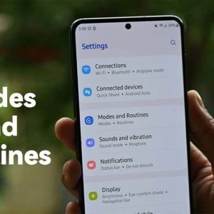 How To Use Modes and Routines on Samsung Galaxy Phones?